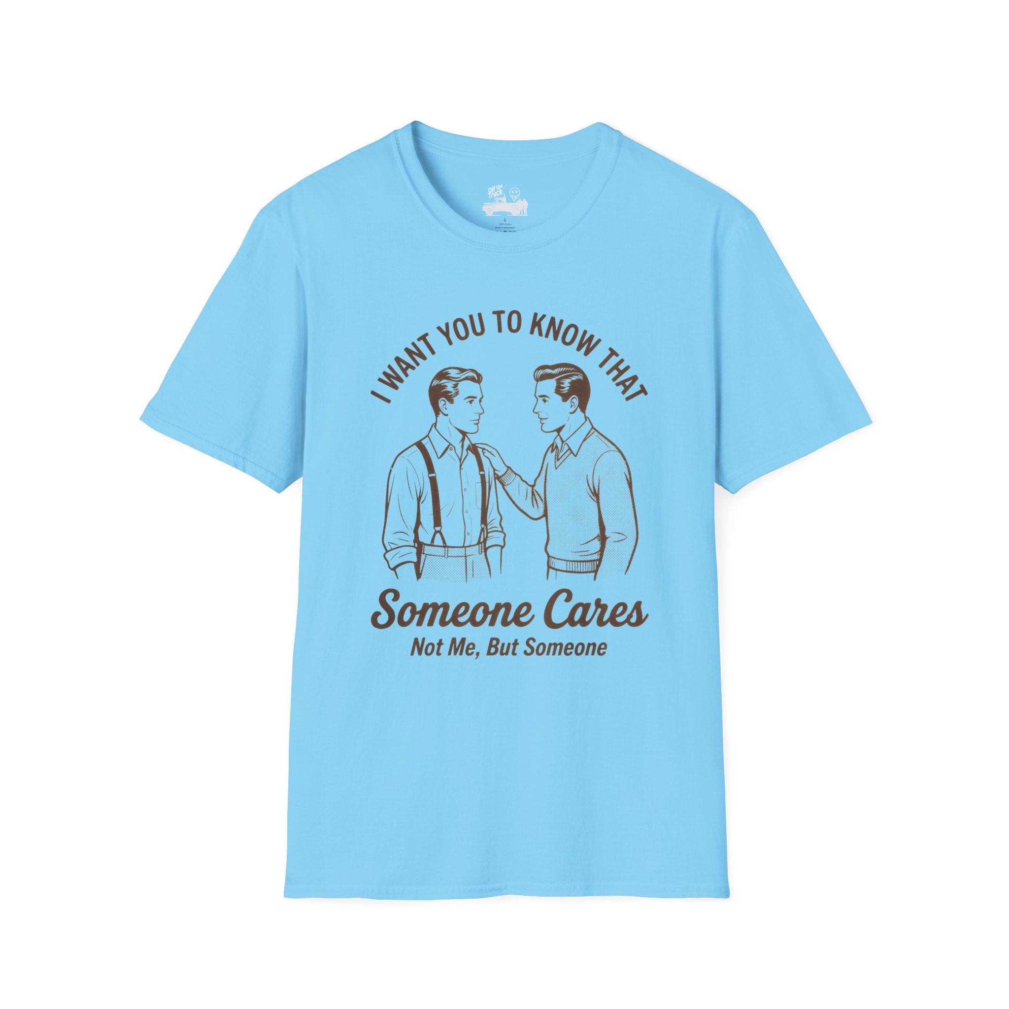 Someone Cares Tee — Not Me, But Someone